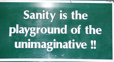 Sanity playground of the unimaginative